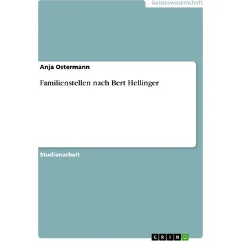 Familienstellen nach Bert Hellinger - Ostermann, Anja