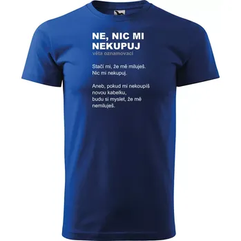 Pánské tričko Sablio Tričko s potiskem Ne, nic mi nekupuj - modré M
