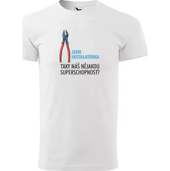 Pánské tričko Sablio Tričko s potiskem Jsem instalatérka, taky máš nějakou superschopnost? - bílé 5XL