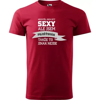 Pánské tričko Sablio Tričko s potiskem Nechtěl jsem být sexy, ale jsem pojišťovák - červené S