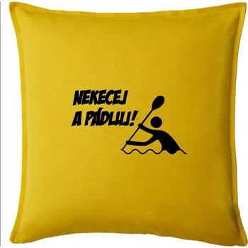 Polštář Nekecej a pádluj - Polštář 50x50 - 50x50 - Pouze potah ( Žlutá )