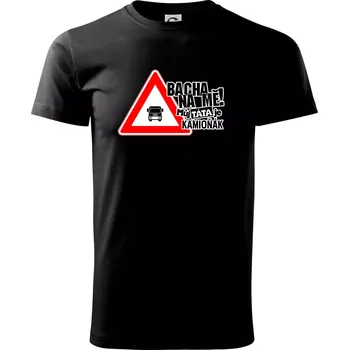 Pánské tričko Bacha na mě! Můj táta je kamioňák - Triko extra velké (5-8XL) - 6XL ( Černá )
