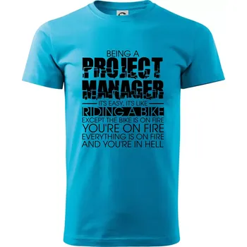 Being A Project Manager - bike - Klasické pánské triko vyšší gramáže - XS ( Světlý tyrkys )