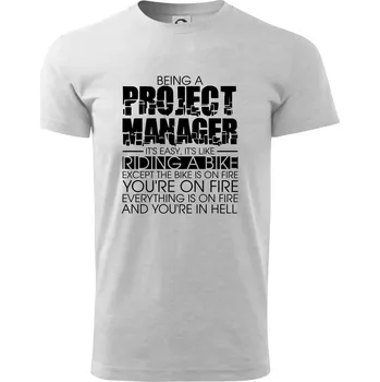 Pánské tričko Being A Project Manager - bike - Triko extra velké (5-8XL) - 8XL ( Světlešedý Melír )