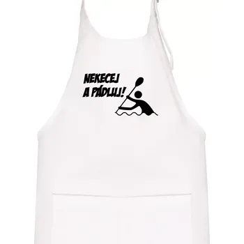 Kuchyňská zástěra Nekecej a pádluj - Dětská zástěra na vaření - Univerzální velikost ( Bílá )