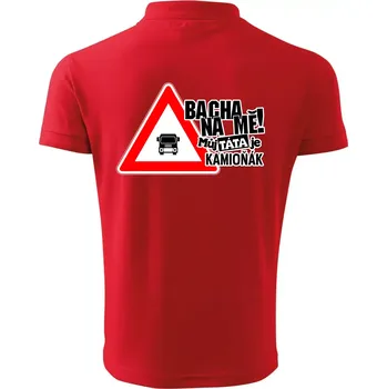 Pánská košile Bacha na mě! Můj táta je kamioňák - Polokošile pánská Pique Polo 203 - M ( Červená )