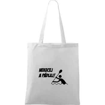Nekecej a pádluj - Taška bavlněná - 42 x 38 cm ( Bílá )