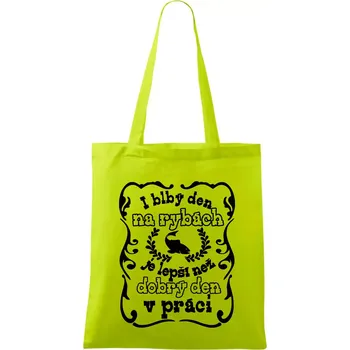 Nákupní taška I blbý den na rybách - Taška bavlněná - 42 x 38 cm ( Limetková )