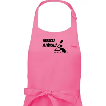 Kuchyňská zástěra Nekecej a pádluj - Dámská zástěra na vaření - Univerzální velikost ( Růžová )