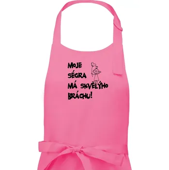 Kuchyňská zástěra Moje ségra má skvělýho bráchu - Pánská zástěra na vaření - Univerzální velikost ( Růžová )