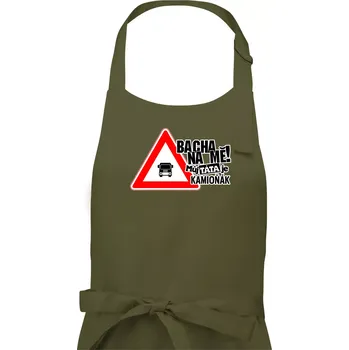 Kuchyňská zástěra Bacha na mě! Můj táta je kamioňák - Dámská zástěra na vaření - Univerzální velikost ( Khaki )