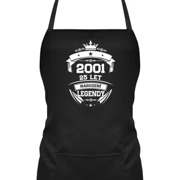 Žertovný předmět 2001 Narození legendy 25 let - zástěra s potiskem- Tričkový.cz