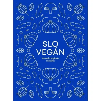 Cizojazyčná kniha Slovegan 1 - Slovenská vegánska kuchárka