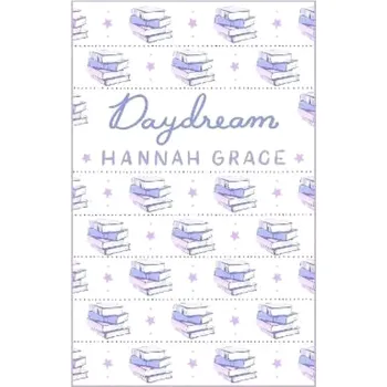 Beletrie pro dospělé Daydream: Deluxe Edition Hardcover (Hannah Grace, 2025)