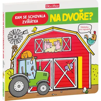 První čtění Kam se schovala ZVÍŘÁTKA NA DVOŘE – Hádanky pro nejmenší