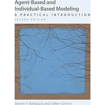 Technika Agent-Based and Individual-Based Modeling - Grimm, Volker; Railsback, Steven F.
