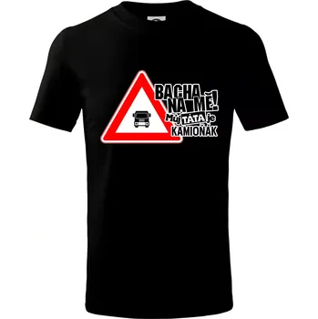 Chlapecké tričko Bacha na mě! Můj táta je kamioňák - Tričko dětské bavlněné - 98 cm / 2 roky ( Černá )