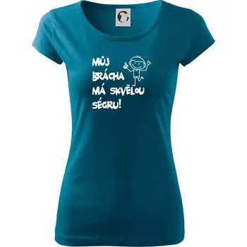 Dámské tričko Můj brácha má skvělou ségru - Dámské triko Pure - XS ( Petrolejová )