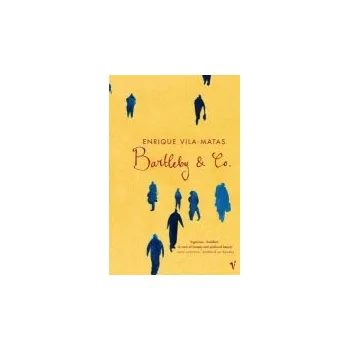 Populárně naučná literatura pro dospělé Bartleby And Co - Vila-Matas, Enrique