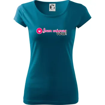 Dámské tričko Jsem královna vole! - Dámské triko Pure - S ( Petrolejová )