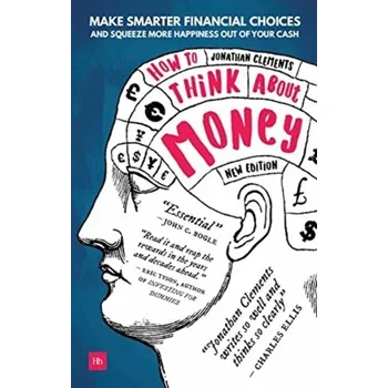 How to Think About Money - Jonathan Clements