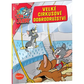 VELKÉ CIRKUSOVÉ DOBRODRUŽSTVÍ – Tom a Jerry v obrázkovém příběhu