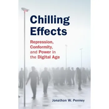Cizojazyčná kniha Chilling Effects - Penney, Jonathon W. (Osgoode Hall Law School, York University)