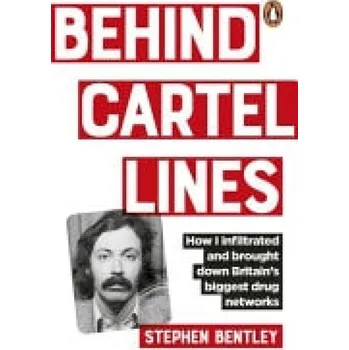 Cizojazyčná kniha Behind Cartel Lines - Bentley, Stephen