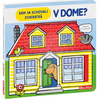 Bystrá hlava Kam sa schovali ZVIERATKÁ V DOME – Hádanky pre najmenších