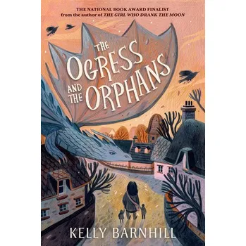 The Ogress and the Orphans - Barnhill, Kelly [EN] (2023, Brožovaná, Workman Publishing)
