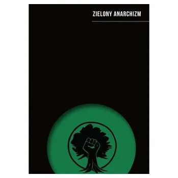 Zielony anarchizm - praca zbiorowa