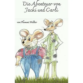 První čtění Die Abenteuer von Jacki und Carli - Walter, Thommi [DE] (2025, Brožovaná, Rediroma-Verlag)