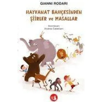 Hayvanat Bahcesinden Siirler ve Masallar - Gianni Rodari