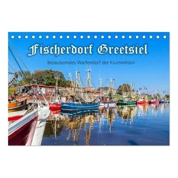 Cestování Fischerdorf Greetsiel (Tischkalender 2026 DIN A5 quer), CALVENDO Monatskalender - Dreegmeyer, Andrea