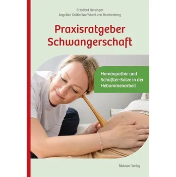 Praxisratgeber Schwangerschaft - Reisinger, Erzsébet