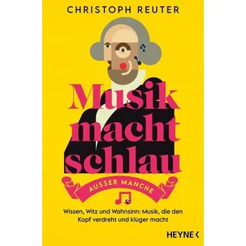 Musik macht schlau - außer manche - Reuter, Christoph