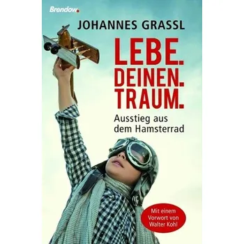 Lebe.deinen.Traum. - Grassl, Johannes