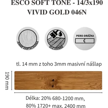dřevěná podlaha Dřevěná třívrstvá podlaha ESCO SOFT TONE 046N Vivid gold Rozměr: 14/3x190mm, Třída kvality: ELEGANCE (malé suky)