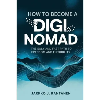 Osobní rozvoj How to become a digi nomad - Rantanen, Jarkko