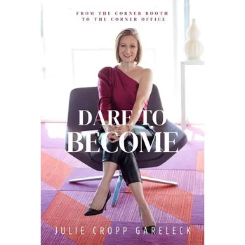 Dare to Become - Gareleck, Julie Cropp