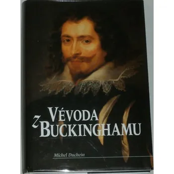 Literární biografie Duchein Michel - Vévoda z Buckinghamu