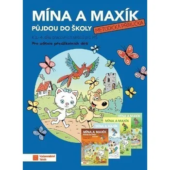 Předškolní výuka Mína a Maxík půjdou do školy 1-4 - metodická příručka