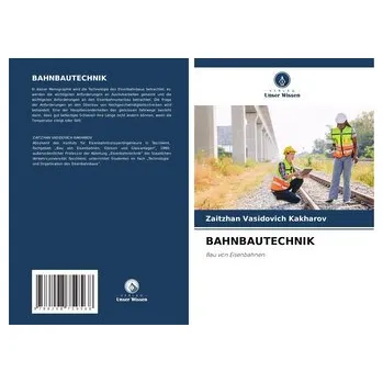 BAHNBAUTECHNIK - Kakharov, Zaitzhan Vasidovich