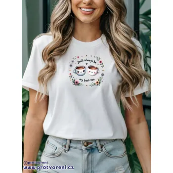 Trička s potiskem Tričko s potiskem, YOU ALWAYS BE MY BEST TEA, nejlepší čaj, 1 ks zvolte VELIKOST textilu ZDE:: M- velikost typ Beagle