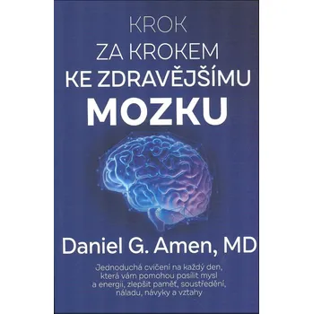 Krok za krokem ke zdravějšímu mozku - Daniel G. Amen (2025, brožovaná)