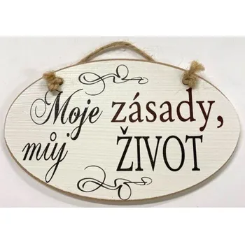 Bondecor Dřevěná dekorace "Moje zásady, můj život" 18x11cm