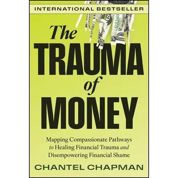 The Trauma of Money - Chapman, Chantel