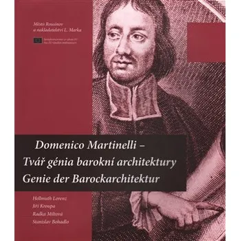 Umění Domenico Martinelli - Tvář génia barokní architektury / Genie der Barockarchitektur