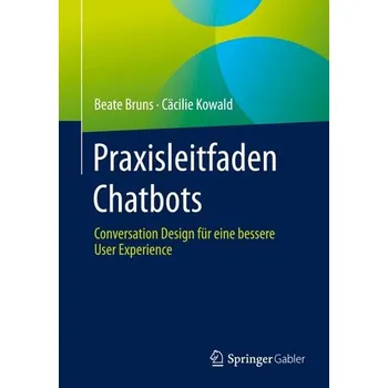 Praxisleitfaden Chatbots - Kowald, Cäcilie