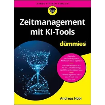Zeitmanagement mit KI-Tools für Dummies - Hobi, Andreas